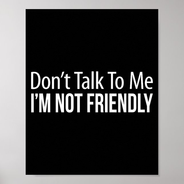 Poster Don't Talk To Me - I'm Not Friendly -  (Frente)