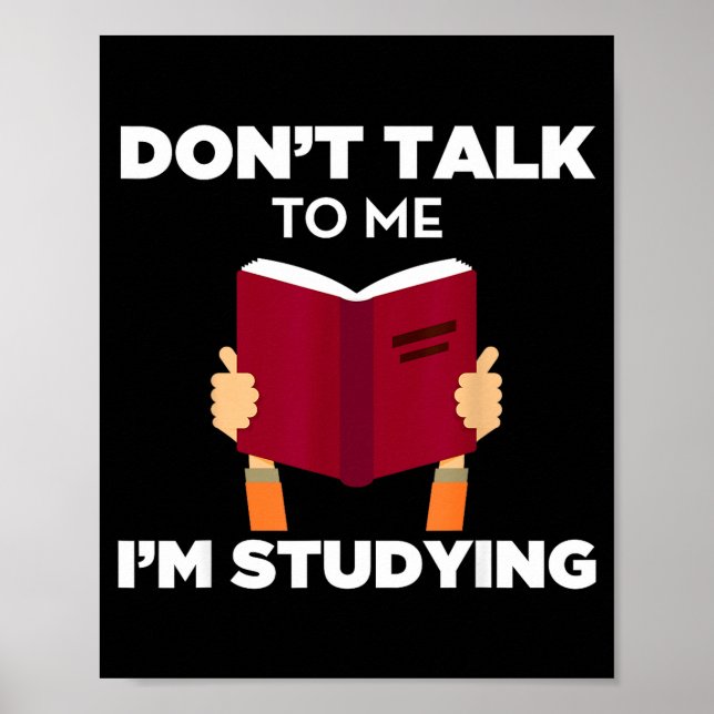 Poster Don't Talk To Me I'm Studying Funny Book Studious  (Frente)