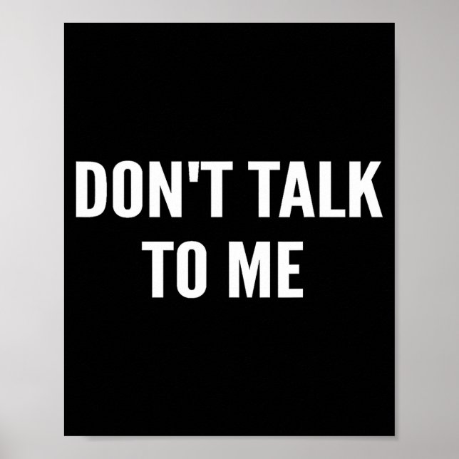 Poster Don't Talk To Me Shirt Funny Shirt  (Frente)