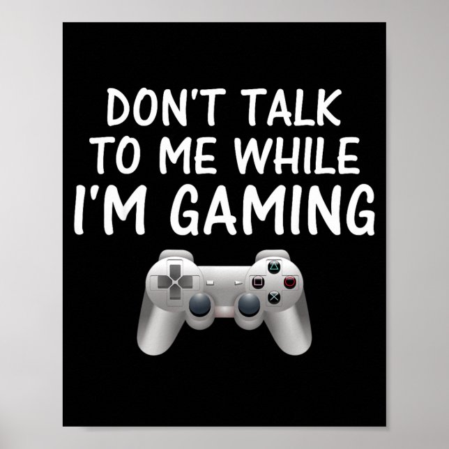 Poster Don't Talk To Me While I'm Gaming Video Games  (Frente)