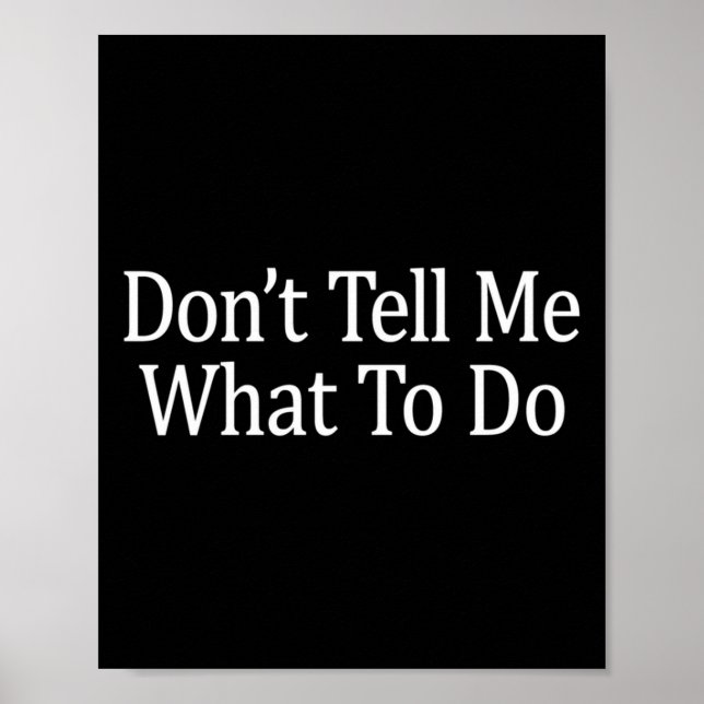 Poster Don't Tell Me What To Do - Long Sleeve  (Frente)