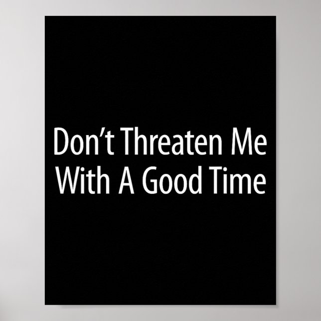 Poster Don't Threaten Me With A Good Time -  (Frente)