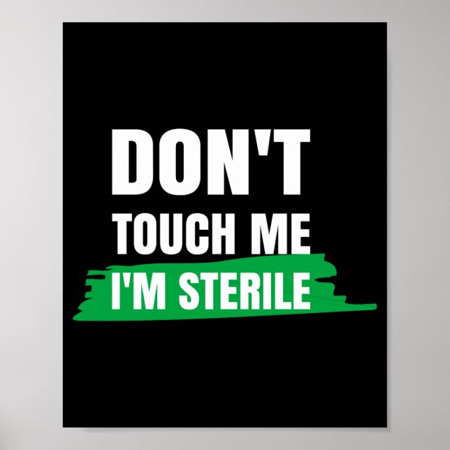 Poster Dont Touch Me Im Sterile Funny Surgical Tech  (Frente)