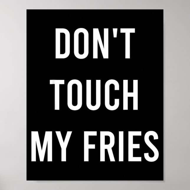 Poster Don't Touch My Fries Funny Junk Fast Food Gag Gift (Frente)