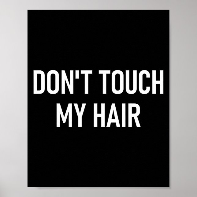 Poster Don't Touch My Hair, Funny, Jokes, Sarcastic Sayin (Frente)