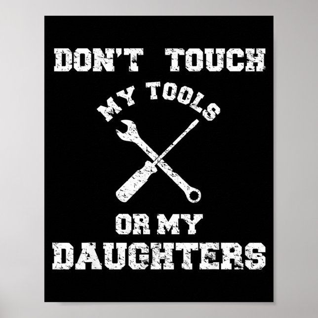 Poster Don't Touch My Tools Or My Daughter Shirt Father's (Frente)