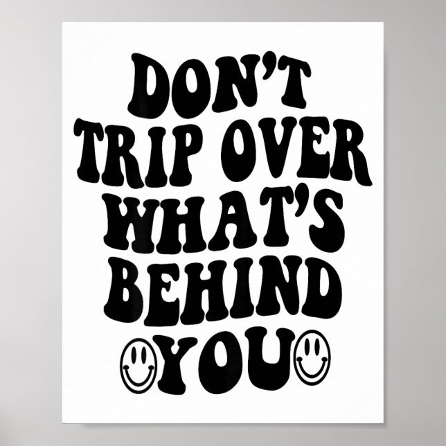 Poster Don't Trip Over What's Behind You , Trendy Aesthet (Frente)