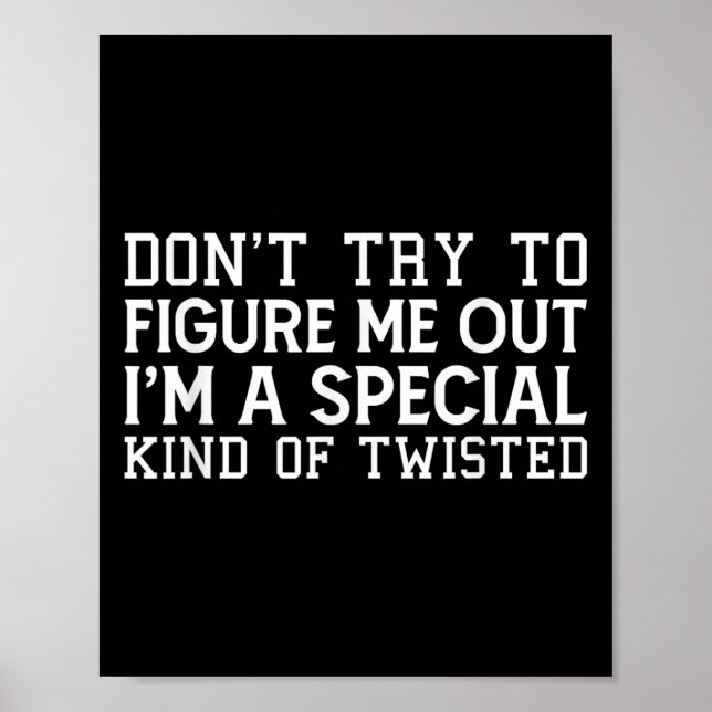 Poster Don't Try To Figure Me Out I'm A Special Kind Of T (Frente)