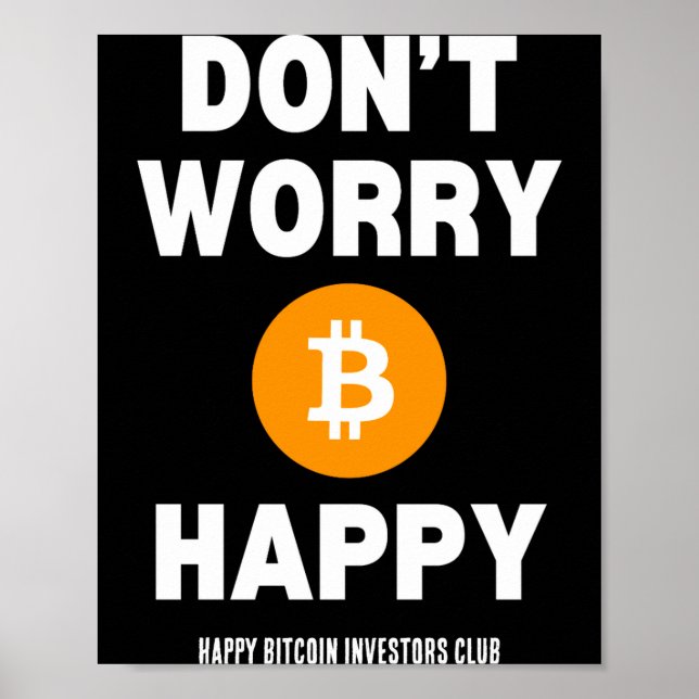 Poster Dont Worry B Itcoin Happy  (Frente)