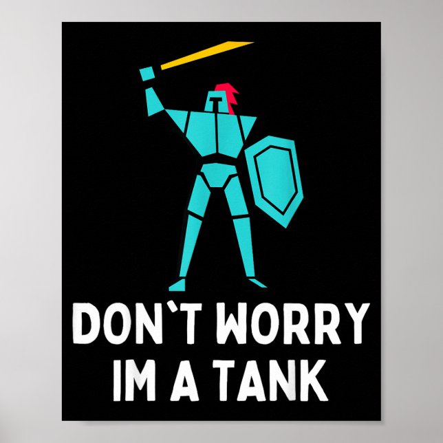Poster Don't Worry Im A Tank Gaming Mmo Rpg Funny  (Frente)