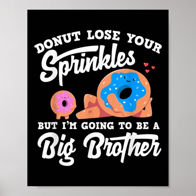 Poster Donut Lose Your Sprinkels I'm Going To Be A Big Br (Frente)