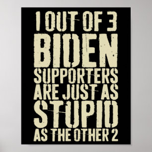 Poster Dos 3 Apoiantes De Biden São Apenas Anti-Bid Estúp