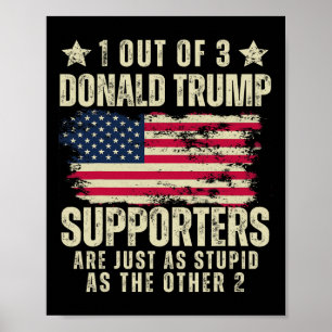Poster Dos 3 Apoiantes De Donald Trump Tão Estúpidos Quan