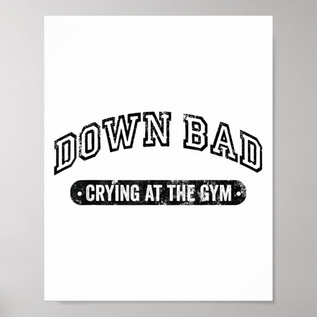 Poster Down Bad Crying At The Gym Funny Workout  (Frente)