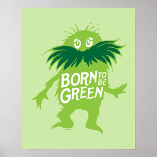 Poster Dr. Seuss Lorax - Nascido Para Ser Verde