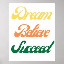 Poster Dream acredita em tipografia motivacional bem-suce