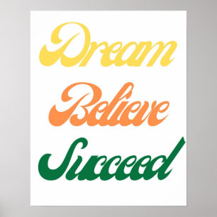 Poster Dream acredita em tipografia motivacional bem-suce