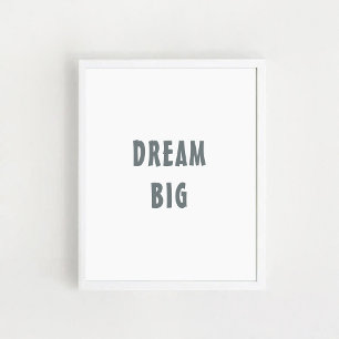 Poster "Dream Big", citação positiva, arte em parede.