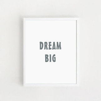 Poster "Dream Big", citação positiva, arte em parede.