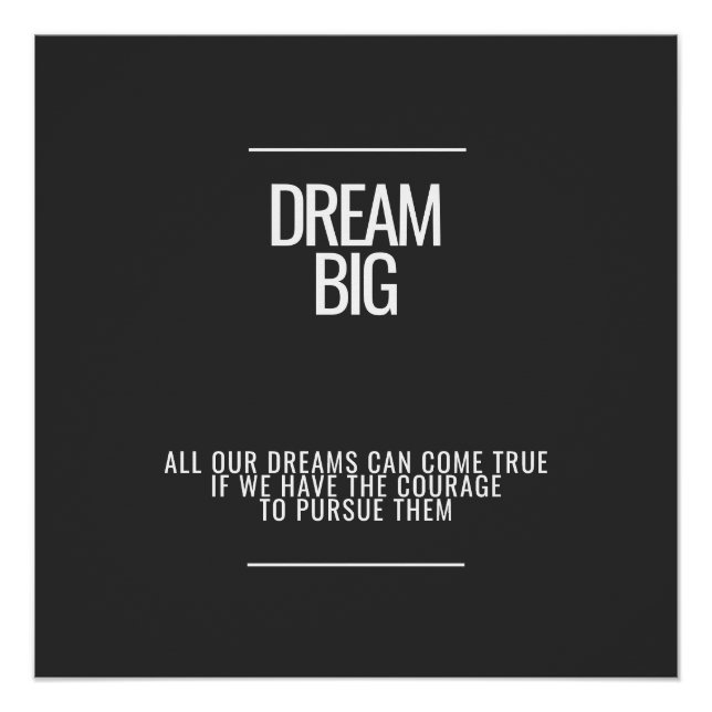 Pôster Dream Big Glossy Poster (Frente)