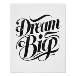 Pôster Dream Big Glossy Poster