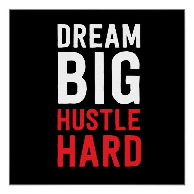 Pôster Dream Big Hustle Duro (Frente)