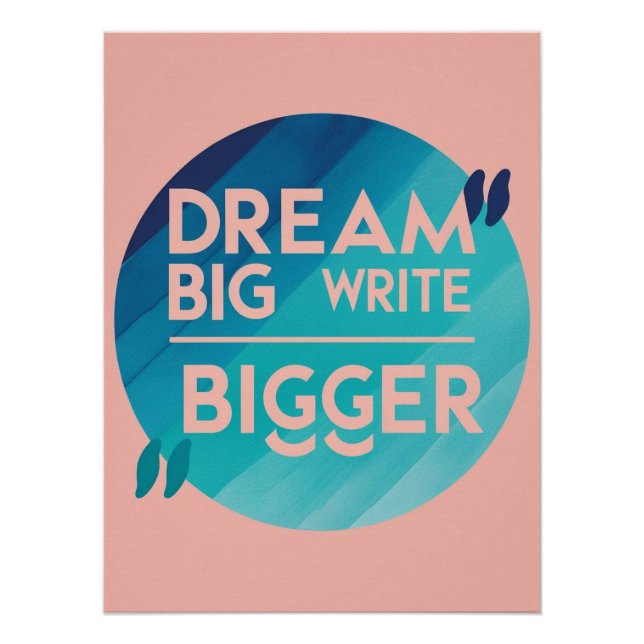 Pôster Dream Big Write Bigger opção 2 (Frente)