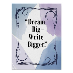 Pôster Dream Big Write Maior