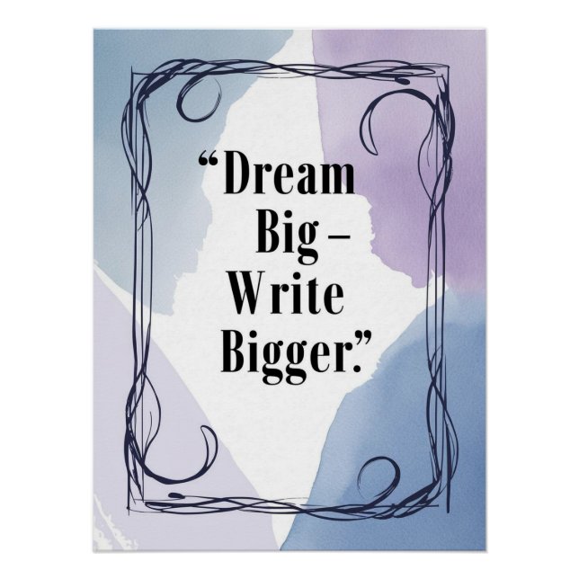 Pôster Dream Big Write Maior (Frente)
