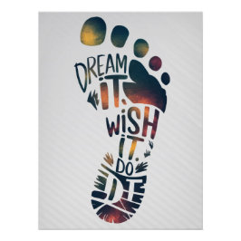 Pôster "DREAM IT. WISH IT. DO IT." Inspirational Footprin