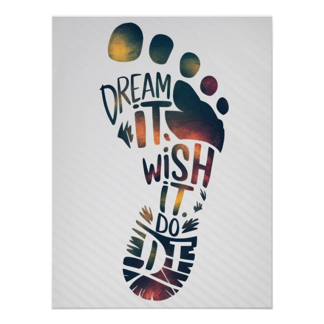 Pôster "DREAM IT. WISH IT. DO IT." Inspirational Footprin (Frente)