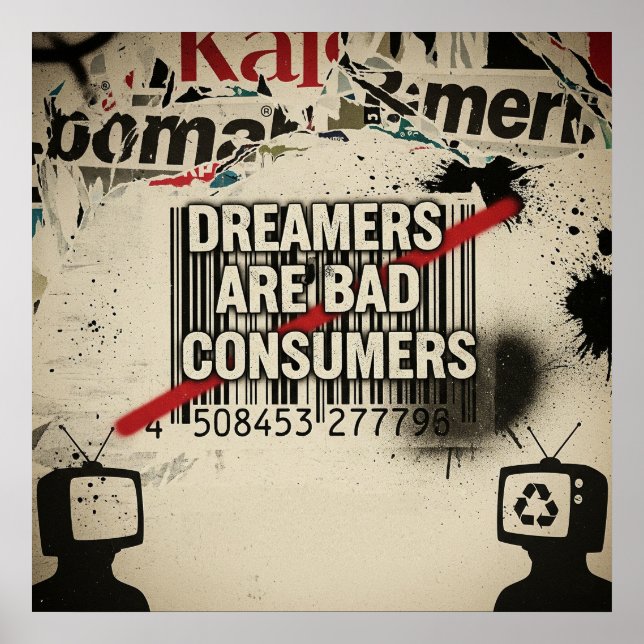 Poster "Dreamers, Not Consumers" Urban Street Art Quote (Frente)