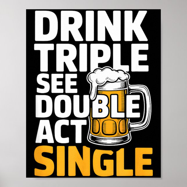Poster Drink Triple See Double Act Single - Funny Drinkin (Frente)