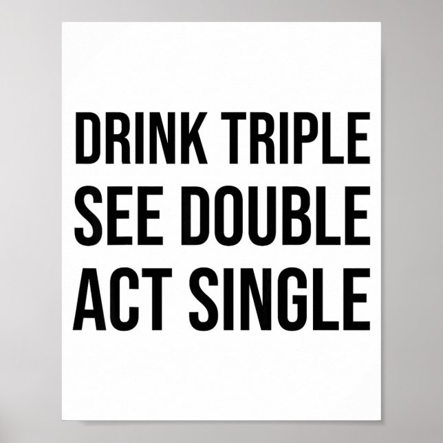 Poster Drink Triple See Double Act Single - Funny Drinkin (Frente)