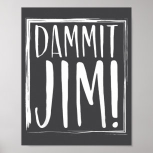 Poster Droga Jim! Citações Divertidas S 