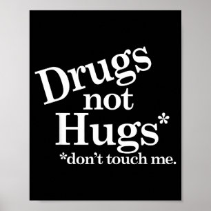 Poster Drogas Não Abraços Não Me Toquem 