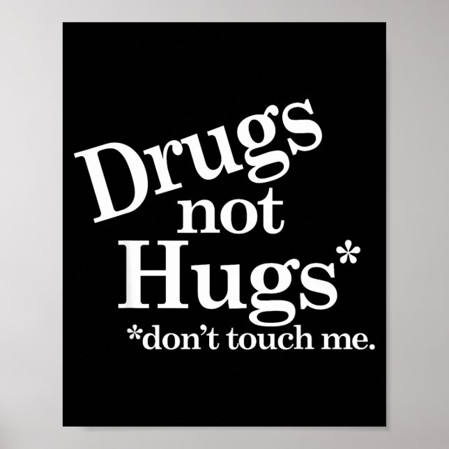 Poster Drugs Not Hugs Don't Touch Me  (Frente)