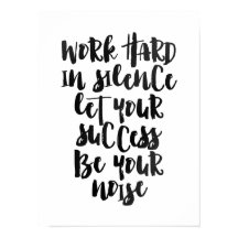 Duro de trabalho em silêncio que o sucesso seja o 