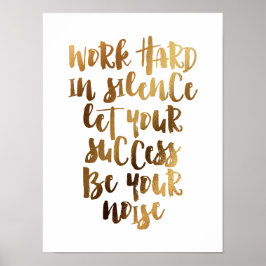 Poster Duro de trabalho em silêncio que o sucesso seja o