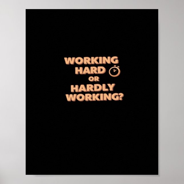 Poster Duro De Trabalho Ou Mal Trabalhando - Trabalho Eng (Frente)