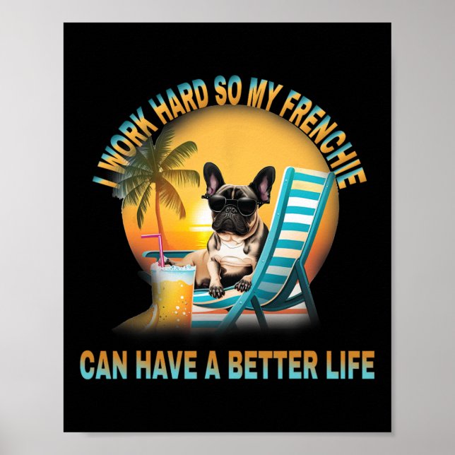 Poster Duro De Trabalho Para Que Meu Cão Frenchie Possa T (Frente)