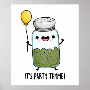Poster É a festa Thyme Engraçado Thyme Herb Pun