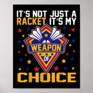 Poster É a minha arma de escolha do jogo de Badminton