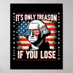 Poster É a única traição se você Perder 4 de julho George