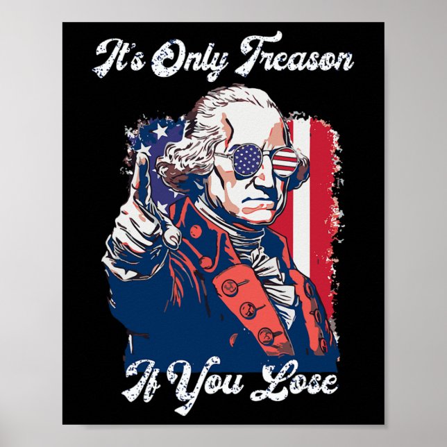 Poster É Apenas Traição Se Você Perder George Washington  (Frente)