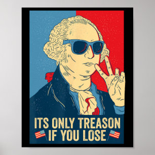 Poster É Apenas Traição Se Você Perder George Washington