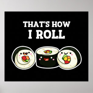 Poster É assim que eu faço o Funny Sushi Roll Pun Dark BG