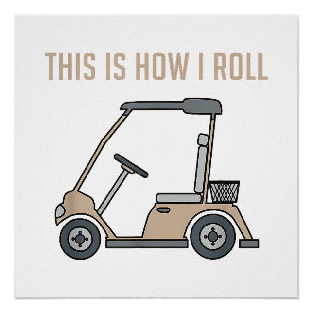 Pôster É assim que eu giro Golf Carrinho de Golfe Golfist (Frente)