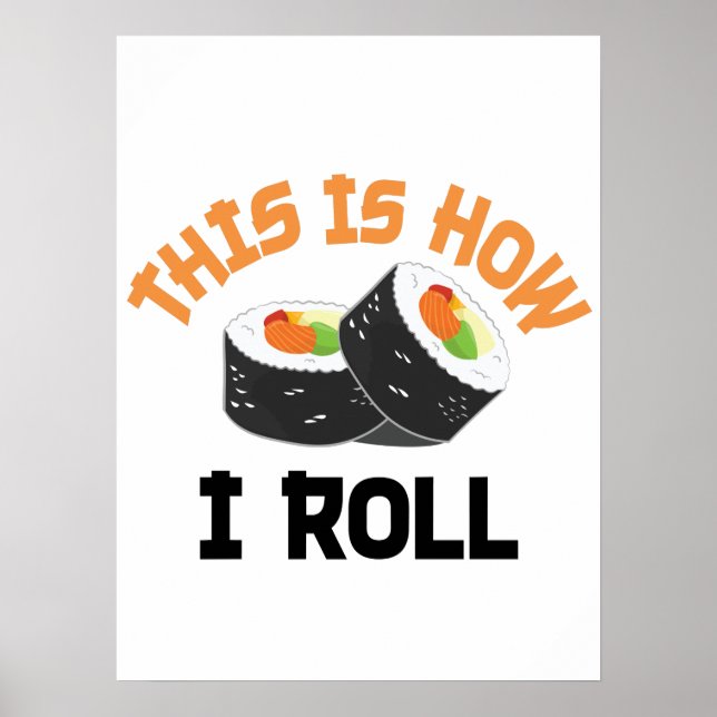 Poster É Assim Que Eu Rolo - Engraçado Sushi (Frente)
