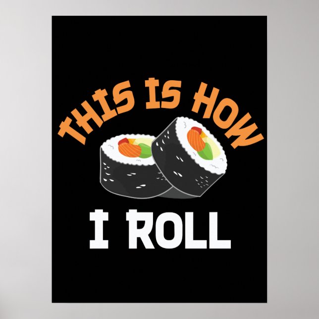 Poster É Assim Que Eu Rolo - Engraçado Sushi (Frente)